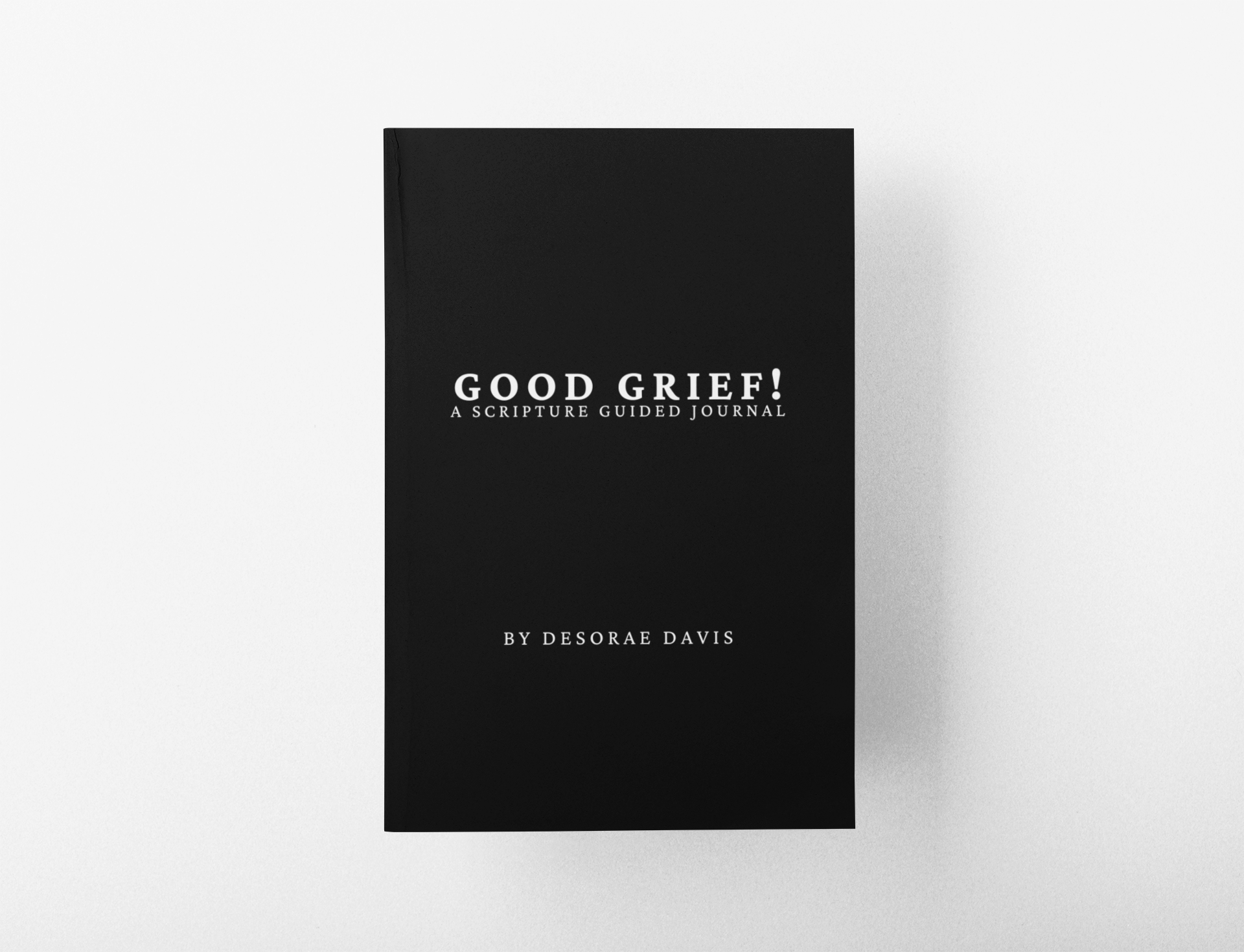 Good Grief!: A Scripture-Guided Journal